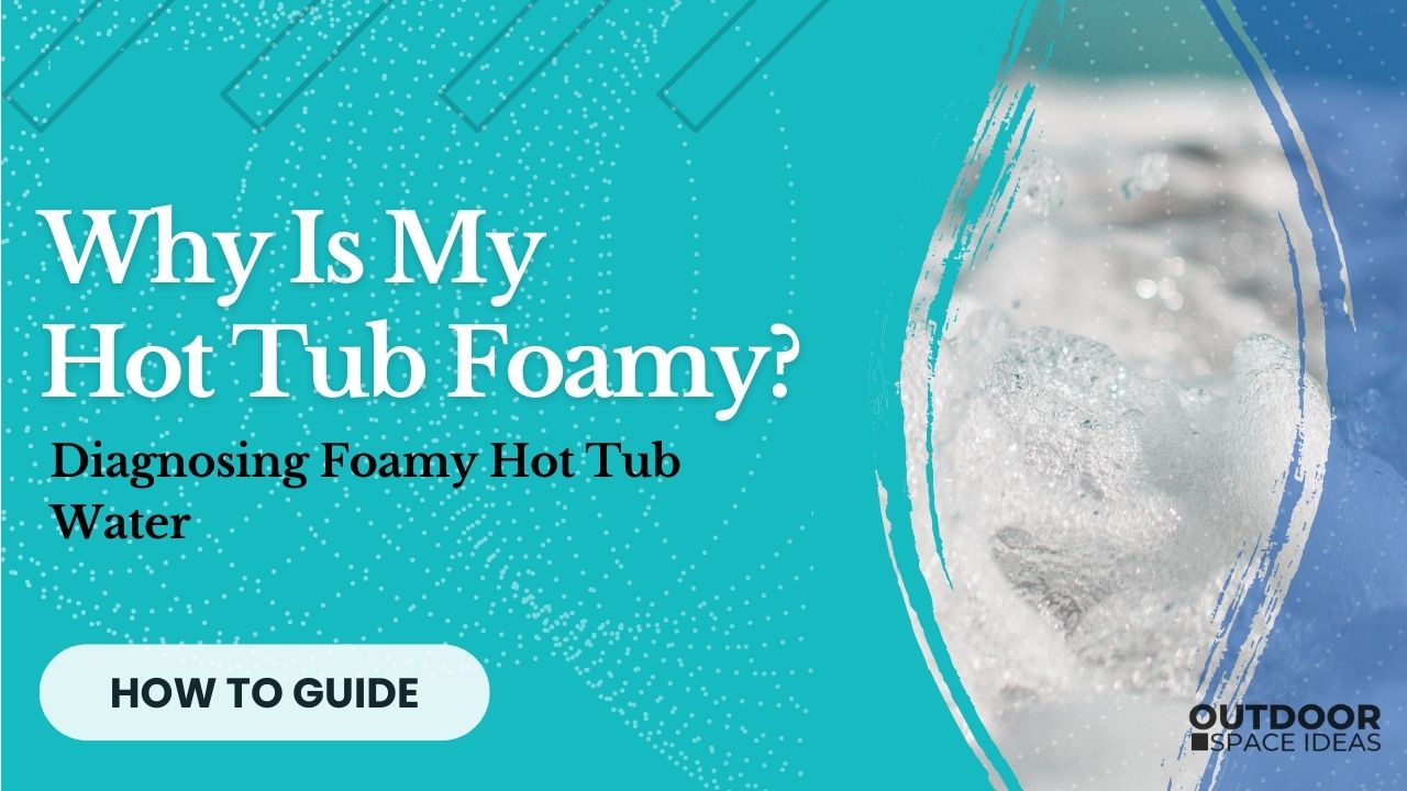 hot tub foamy
