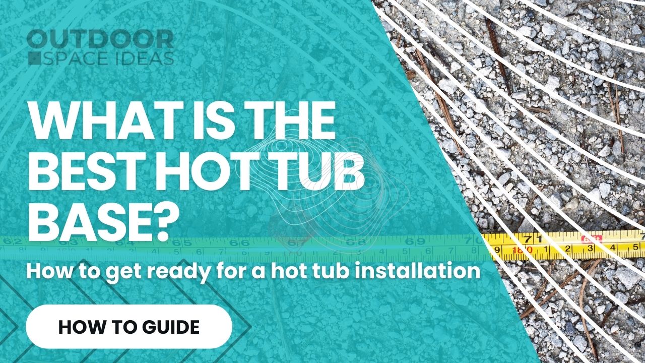 What is The Best Hot Tub Base? A Comprehensive Guide 2022